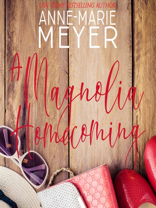 Title details for A Magnolia Homecoming by Anne-Marie Meyer - Available